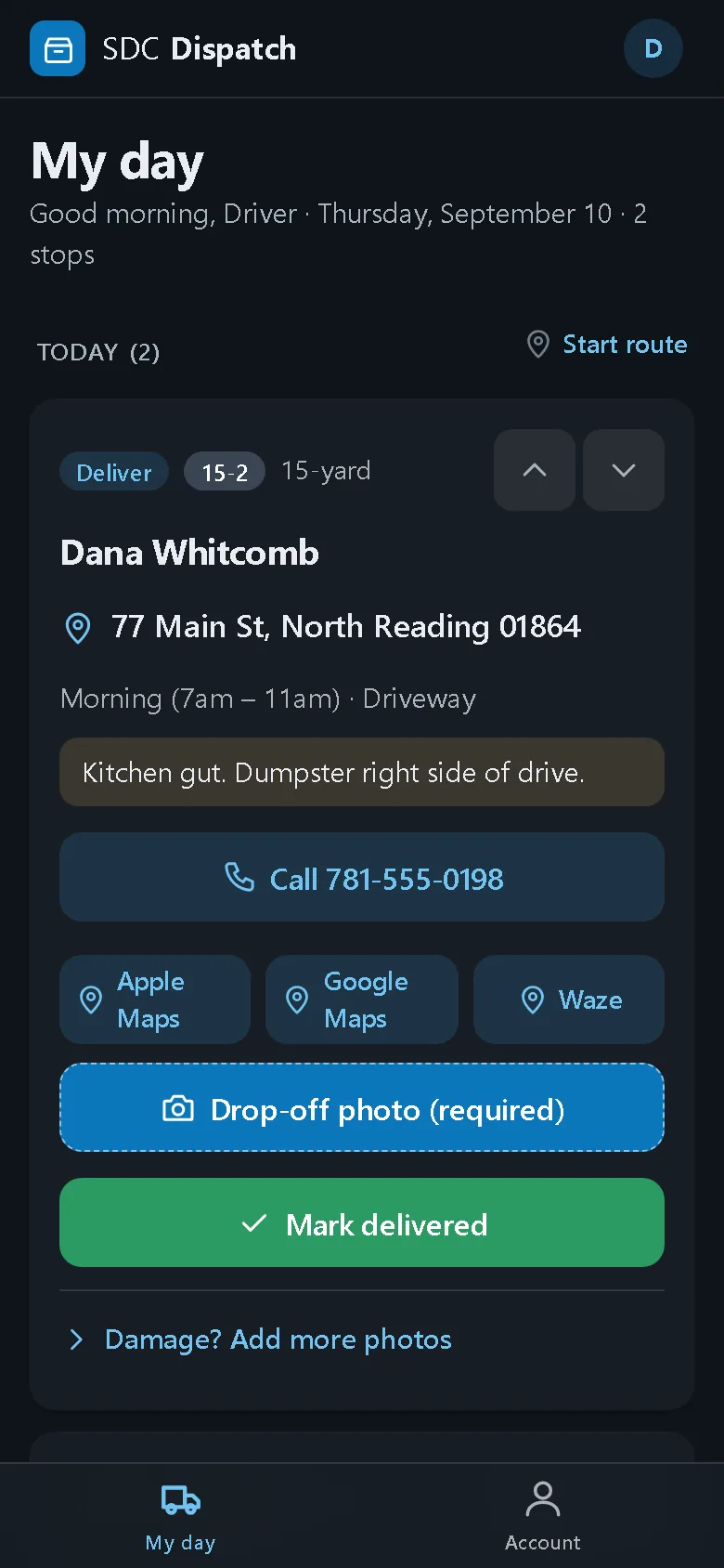 A driver's day on a phone in dark mode: a delivery stop with the container number, address, placement note, a Call button, Apple Maps, Google Maps and Waze buttons, a required drop-off photo and a Mark delivered button, with a Start route link above.